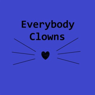 Everybody Clowns