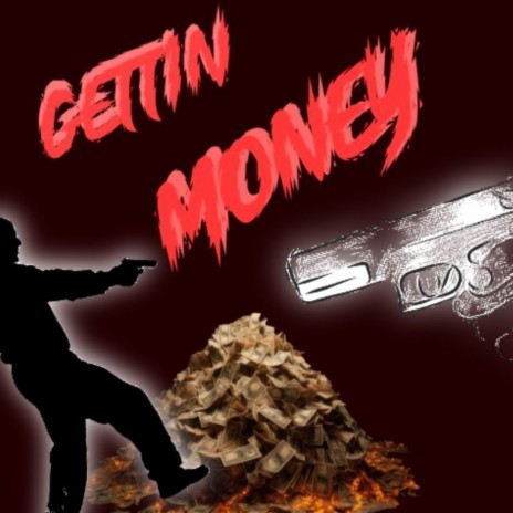 Gettin Money | Boomplay Music