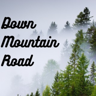 Down Mountain Road