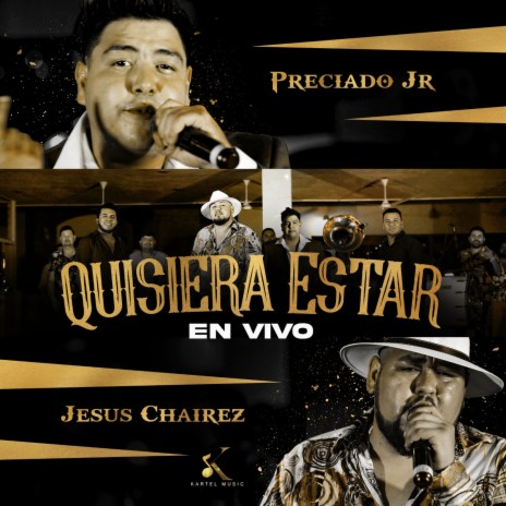 Quisiera Estar (En Vivo) ft. Jesus Chairez | Boomplay Music