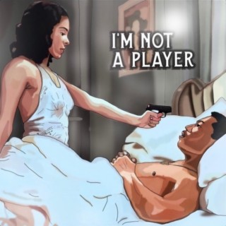 I'm not a player