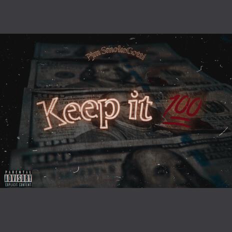 Keep it 100 | Boomplay Music