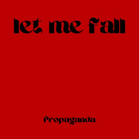 let me fall | Boomplay Music