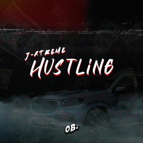 HUSTLING ft. J-xtreme | Boomplay Music