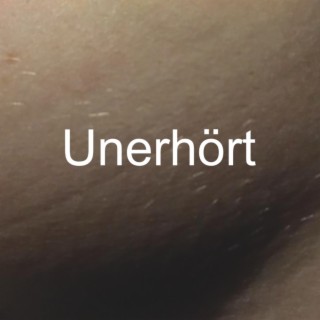 Unerhört