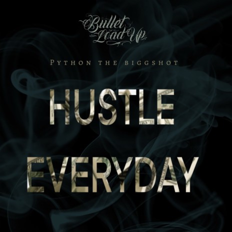 Hustle Everyday ft. Python The Biggshot | Boomplay Music