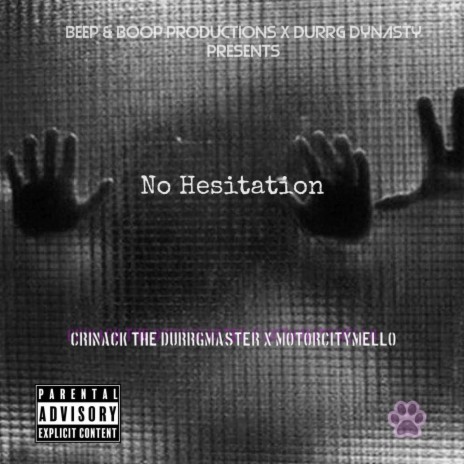 No Hesitation ft. Crinack the Durrgmaster & motorcitymello | Boomplay Music