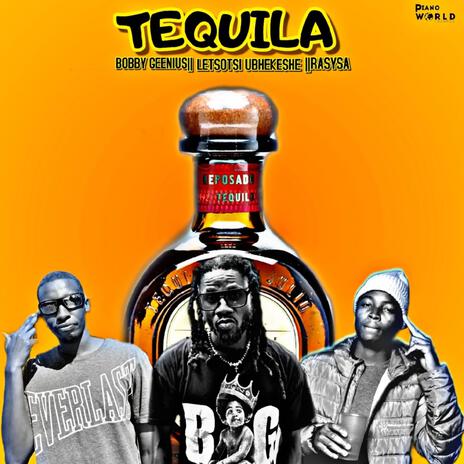 Tequila ft. Bobby Genius & Rasy SA | Boomplay Music