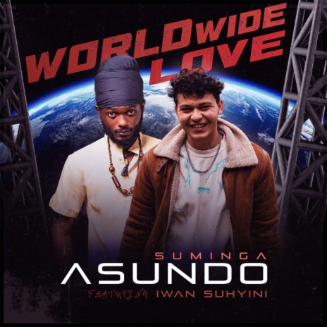 Worlwide Love ft. Iwan Suhyini | Boomplay Music