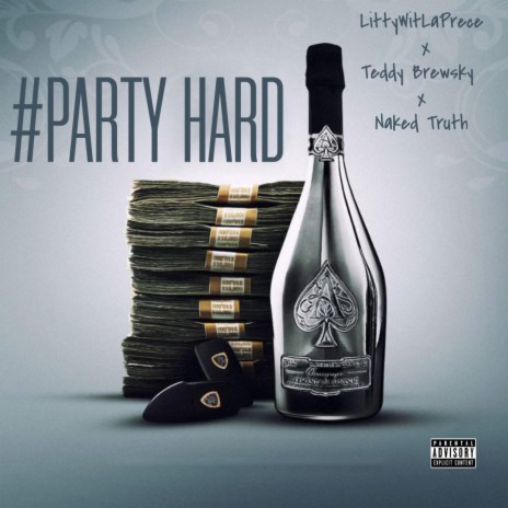 #PARTY HARD ft. Teddy Brewsky & Naked Truth | Boomplay Music