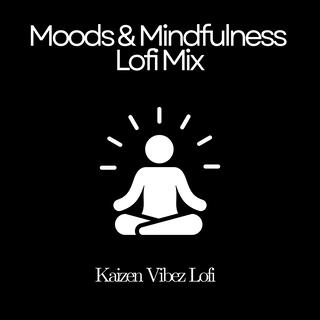 Moods & Mindfulness Lofi Mix