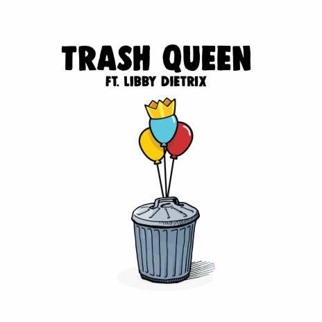 Trash Queen ft. Libby Dietrix | Boomplay Music