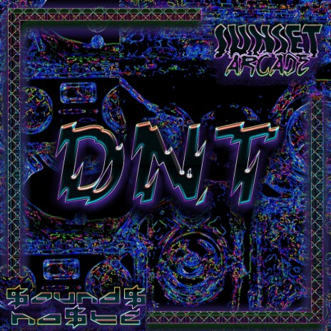 DNT ft. Sunset Arcade | Boomplay Music