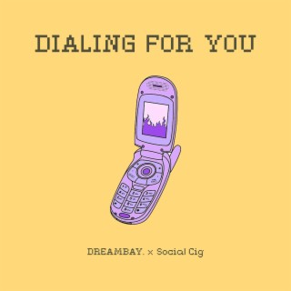 DIALING FOR YOU