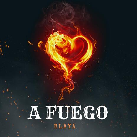 A FUEGO | Boomplay Music