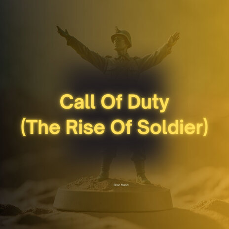 Call of Duty the Rise of Soldier | Boomplay Music