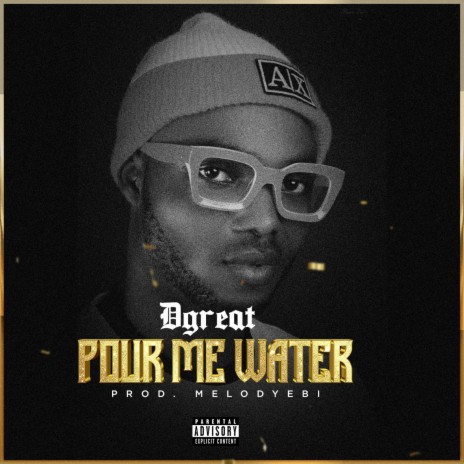 POUR ME WATER | Boomplay Music