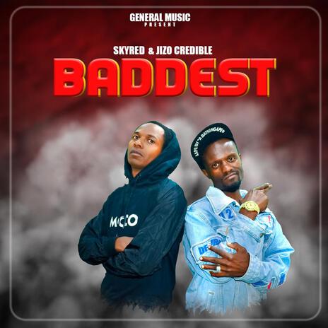 Baddest ft. Jizo Credible | Boomplay Music