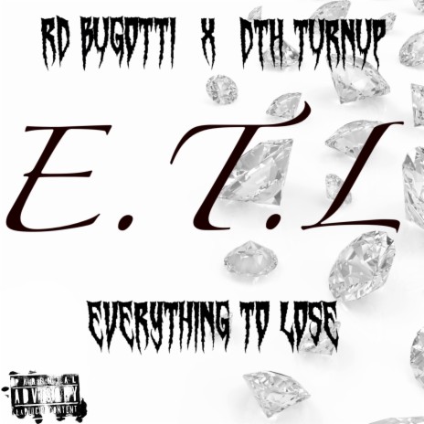 Everything To Lose ft. DTH Turnup | Boomplay Music
