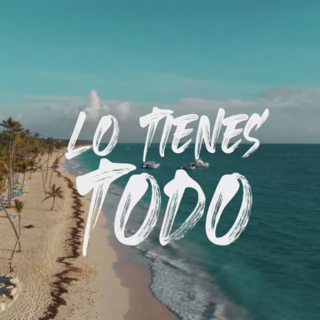 Lo Tienes Todo ft. Afro House | Boomplay Music