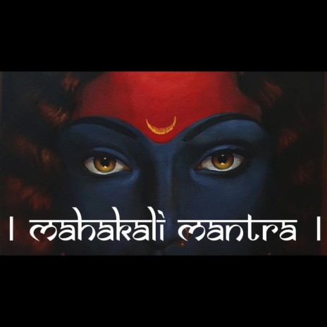 Mahakali Mantra - 108 Times Chant | Boomplay Music