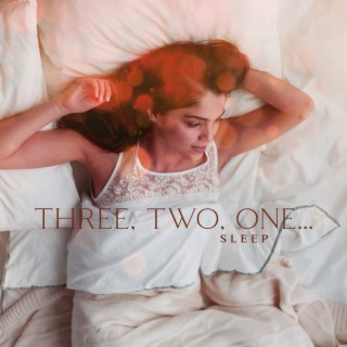 Three, Two, One... Sleep: 15 Relaxing Soundscapes for Attracting Deep, Healthy Sleep