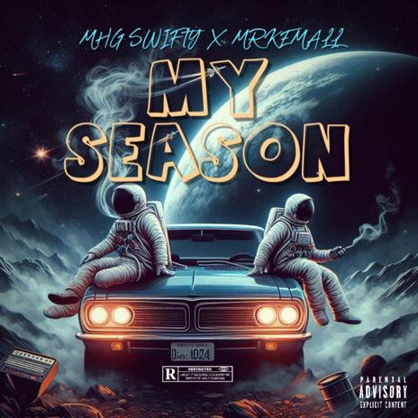 MY SEASON ft. MHG SWIFTY | Boomplay Music