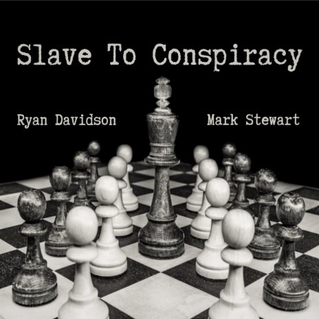 Slave to Conspiracy ft. Mark Stewart | Boomplay Music