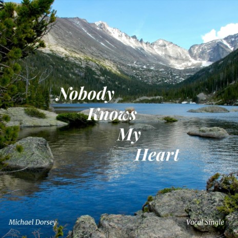 Nobody Knows My Heart | Boomplay Music