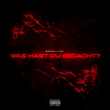 Was hast du gedacht? ft. aki | Boomplay Music