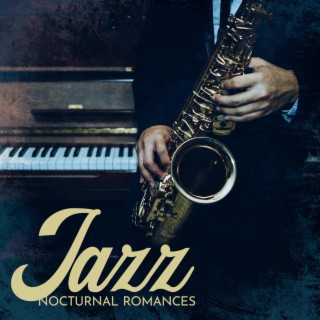 Jazz Nocturnal Romances: Soul in Jazz, Smooth Jazz Sexuality