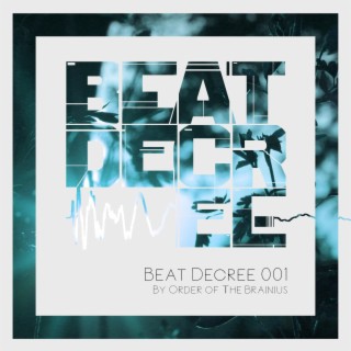 Beat Decree 001 (By Order of Brainius)