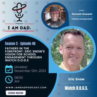 Fathers in the Forefront: Eric Snow’s Vision for School Engagement Through Watch D.O.G.S