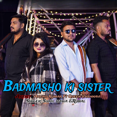 Badmasho Ki Sister ft. Rubal & Queen Vashnavi | Boomplay Music