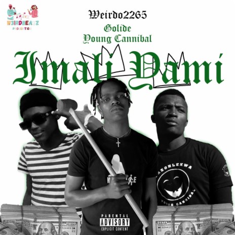 Imali Yami ft. Young Cannibal & Golide | Boomplay Music