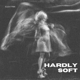 Hardly Soft