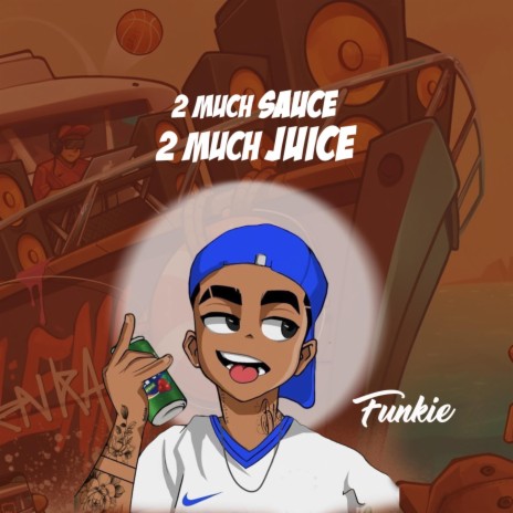 2 MUCH SAUCE 2 MUCH JUICE | Boomplay Music