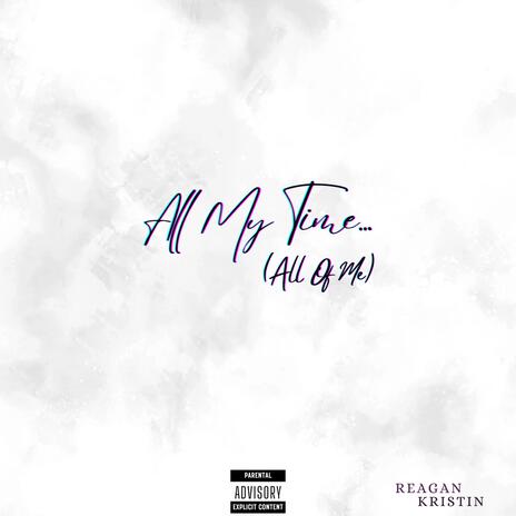 All My Time (All Of Me) | Boomplay Music