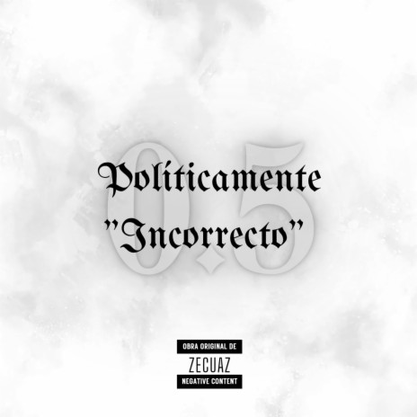 Políticamente Incorrecto 0.5 | Boomplay Music