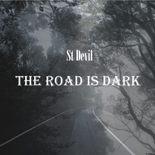 The Road Is Dark