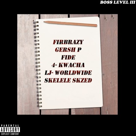 Boss Level III ft. Firbrazy, GershP, Fide, 4Kwacha & LJWorld-wide | Boomplay Music
