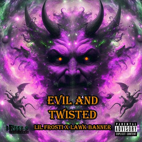 Evil and Twisted ft. Lawk Banner | Boomplay Music