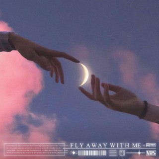 Fly Away with Me lyrics | Boomplay Music