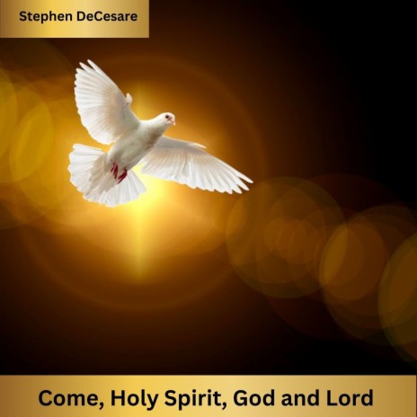 Come, Holy Spirit, God and Lord | Boomplay Music