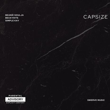 Capsize ft. Beckyhits & Simple Kay | Boomplay Music