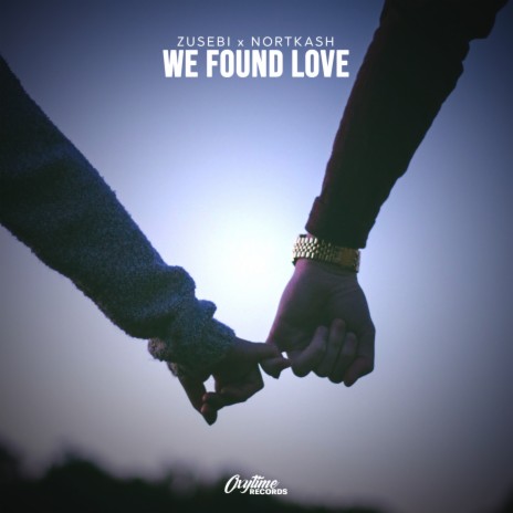 We Found Love ft. NORTKASH | Boomplay Music