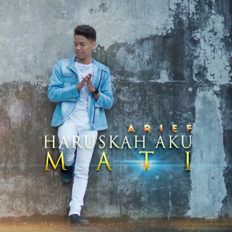 Haruskah Aku Mati | Boomplay Music