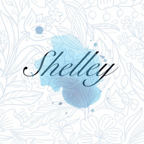 Shelley | Boomplay Music