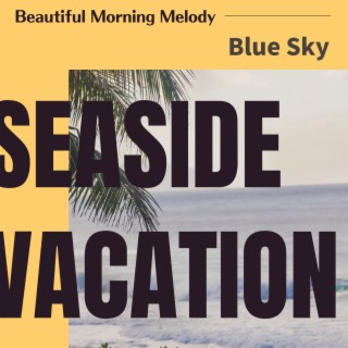 Beautiful Morning Melody - Blue Sky