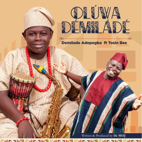 OLUWADEMILADE ft. IFE MOJ & Tosin Bee | Boomplay Music